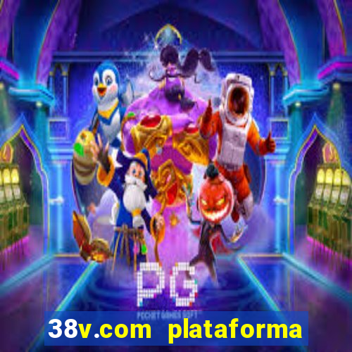 38v.com plataforma de jogos